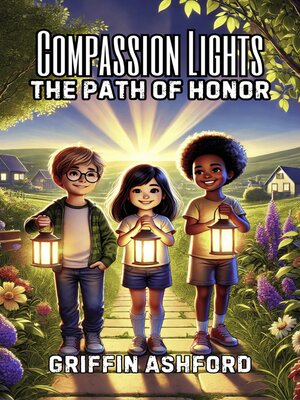 cover image of Compassion Lights the Path of Honor